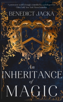 An Inheritance of Magic : Book 1 in a new dark fantasy series by the author of the million-copy-selling Alex Verus novels