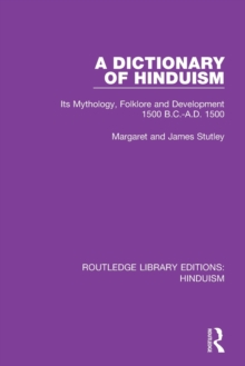 A Dictionary of Hinduism : Its Mythology, Folklore and Development 1500 B.C.-A.D. 1500