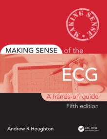 Making Sense of the ECG : A Hands-On Guide