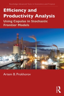 Efficiency and Productivity Analysis : Using Copulas in Stochastic Frontier Models