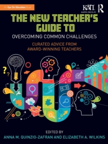 The New Teacher's Guide to Overcoming Common Challenges : Curated Advice from Award-Winning Teachers