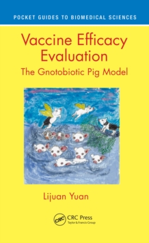 Vaccine Efficacy Evaluation : The Gnotobiotic Pig Model
