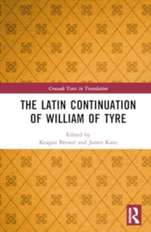 The Latin Continuation of William of Tyre