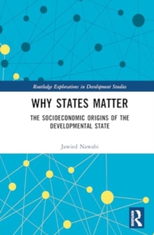 Why States Matter in Economic Development : The Socioeconomic Origins of Strong Institutions