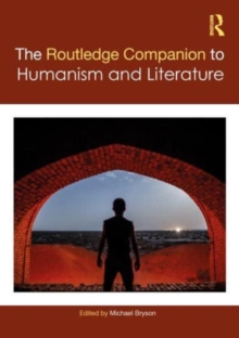 The Routledge Companion to Humanism and Literature