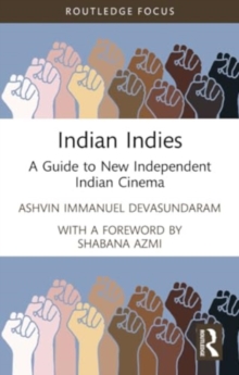 Indian Indies : A Guide to New Independent Indian Cinema