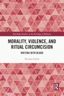 Morality, Violence, and Ritual Circumcision : Writing with Blood