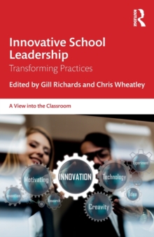Innovative School Leadership : Transforming Practices