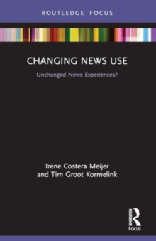 Changing News Use : Unchanged News Experiences?
