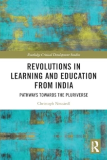 Revolutions in Learning and Education from India : Pathways towards the Pluriverse