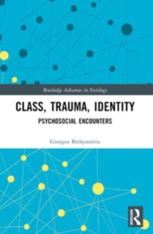 Class, Trauma, Identity : Psychosocial Encounters