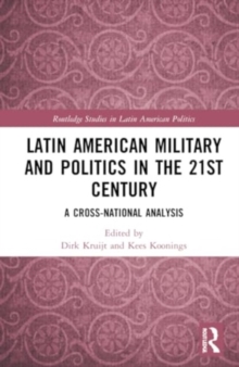 Latin American Military and Politics in the Twenty-first Century : A Cross-National Analysis