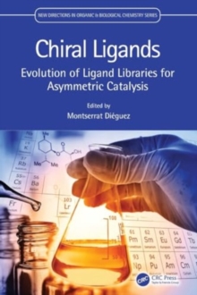 Chiral Ligands : Evolution of Ligand Libraries for Asymmetric Catalysis