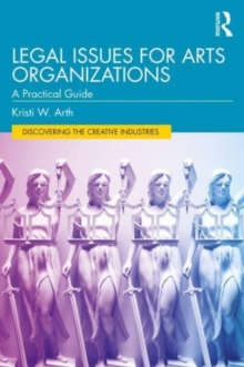 Legal Issues for Arts Organizations : A Practical Guide