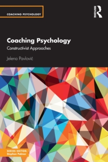 Coaching Psychology : Constructivist Approaches