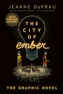 The City of Ember : (The Graphic Novel)