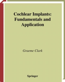 Cochlear Implants : Fundamentals and Applications