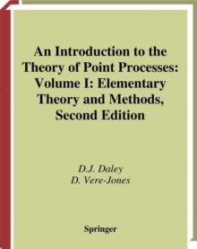 An Introduction to the Theory of Point Processes : Volume I: Elementary Theory and Methods