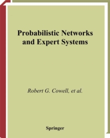 Probabilistic Networks and Expert Systems : Exact Computational Methods for Bayesian Networks