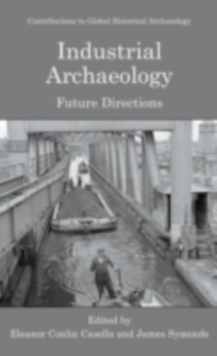 Industrial Archaeology : Future Directions