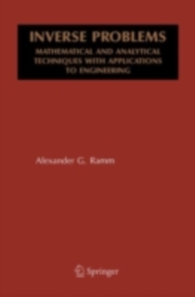 Inverse Problems : Mathematical and Analytical Techniques with Applications to Engineering