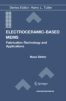 Electroceramic-Based MEMS : Fabrication-Technology and Applications