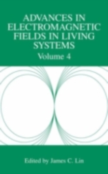 Advances in Electromagnetic Fields in Living Systems : Volume 4