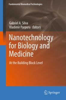 Nanotechnology for Biology and Medicine : At the Building Block Level