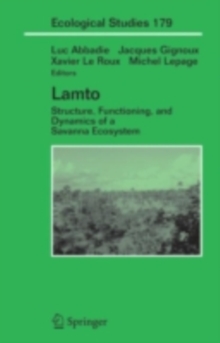 Lamto : Structure, Functioning, and Dynamics of a Savanna Ecosystem