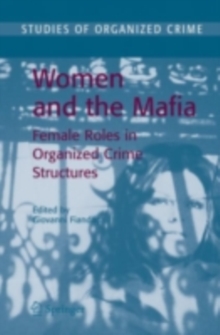 Women and the Mafia : Female Roles in Organized Crime Structures
