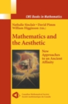 Mathematics and the Aesthetic : New Approaches to an Ancient Affinity