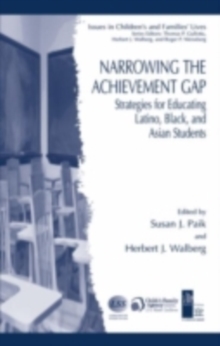 Narrowing the Achievement Gap : Strategies for Educating Latino, Black, and Asian Students