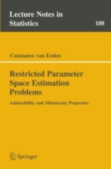 Restricted Parameter Space Estimation Problems : Admissibility and Minimaxity Properties