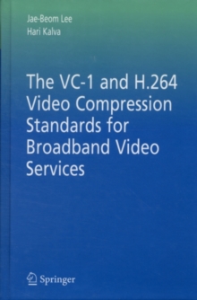 The VC-1 and H.264 Video Compression Standards for Broadband Video Services