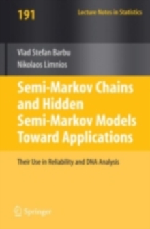 Semi-Markov Chains and Hidden Semi-Markov Models toward Applications : Their Use in Reliability and DNA Analysis