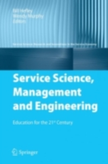 Service Science, Management and Engineering : Education for the 21st Century