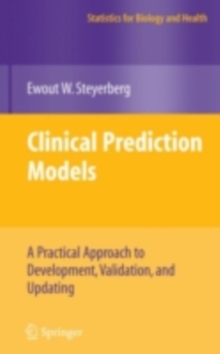 Clinical Prediction Models : A Practical Approach to Development, Validation, and Updating