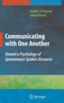 Communicating with One Another : Toward a Psychology of Spontaneous Spoken Discourse