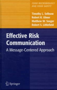 Effective Risk Communication : A Message-Centered Approach