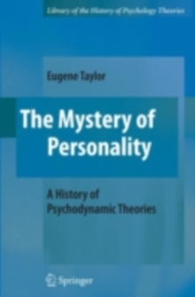The Mystery of Personality : A History of Psychodynamic Theories