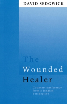 The Wounded Healer : Counter-Transference from a Jungian Perspective