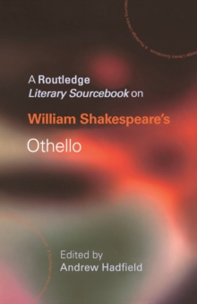 William Shakespeare's Othello : A Routledge Study Guide and Sourcebook