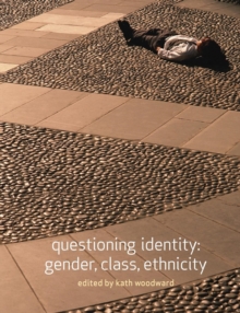 Questioning Identity : Gender, Class, Nation