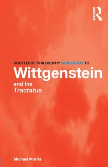 Routledge Philosophy GuideBook to Wittgenstein and the Tractatus