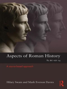 Aspects of Roman History 82BC-AD14 : A Source-based Approach