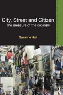City, Street and Citizen : The Measure of the Ordinary