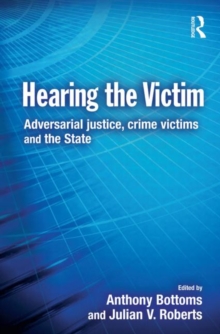 Hearing the Victim : Adversarial Justice, Crime Victims and the State