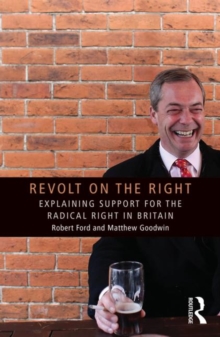 Revolt on the Right : Explaining Support for the Radical Right in Britain