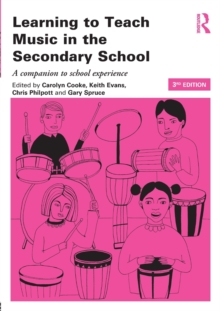 Learning to Teach Music in the Secondary School : A companion to school experience