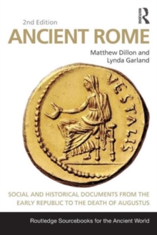 Ancient Rome : Social and Historical Documents from the Early Republic to the Death of Augustus